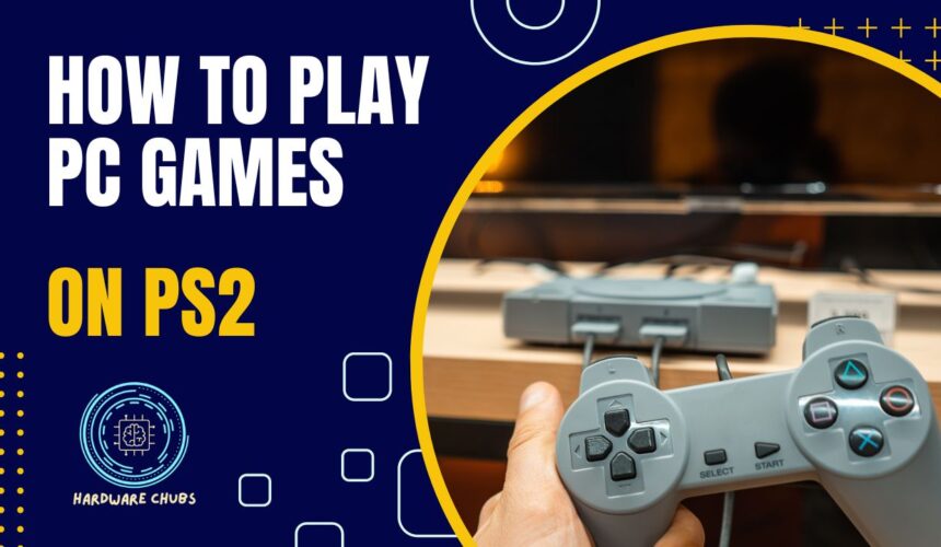 How to Play PC Games on PS2