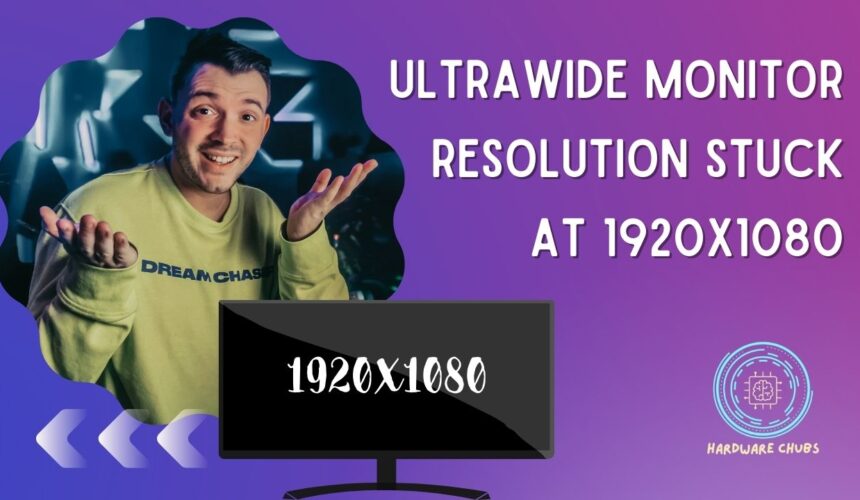 Ultrawide Monitor Resolution Stuck at 1920x1080